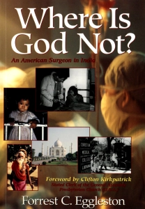 Book cover of "Where Is God Not? An American Surgeon in India" by Forrest C. Eggleston, featuring images of children, the Taj Mahal, and medical scenes.